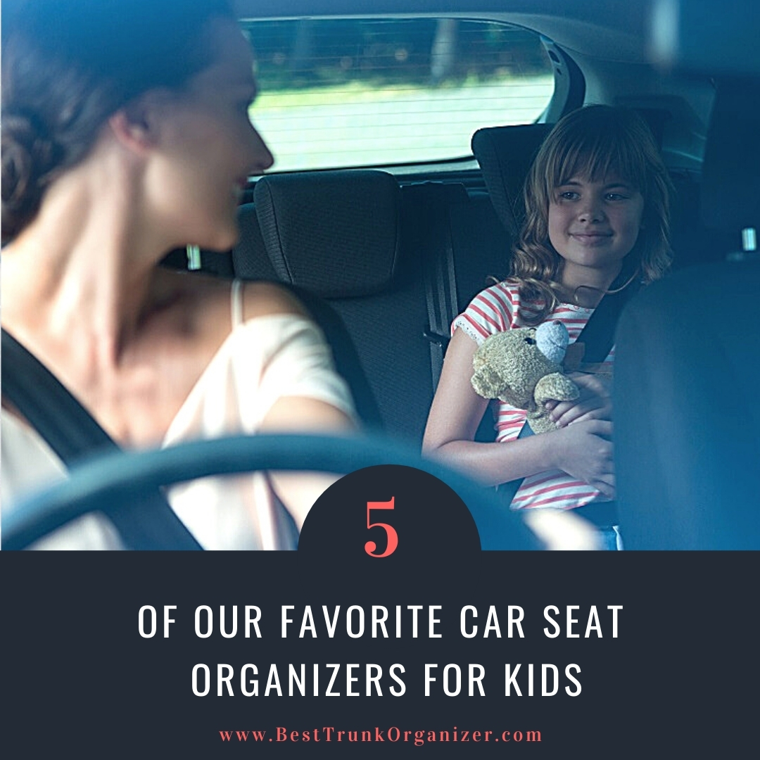 The Best Car Seat Organizers for Kids - Our 5 Favorites